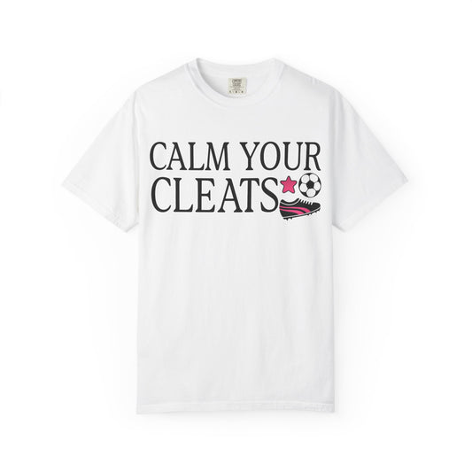 Calm Your Cleats  T-Shirt
