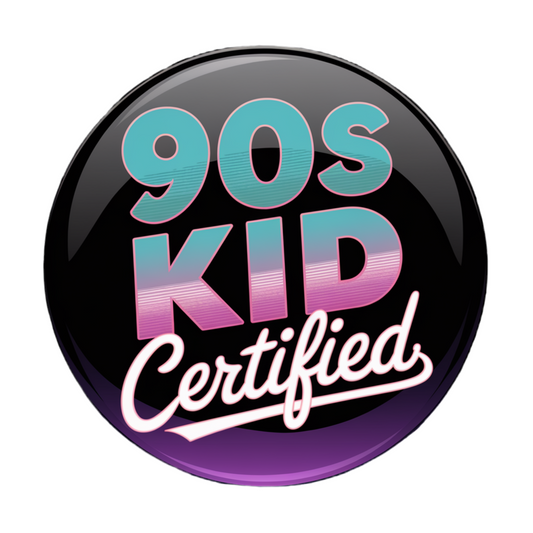 90s Kid Certified Button