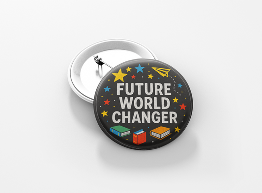 Future World Changer Button or Magnet – Kids Gift | Classroom Reward | 1”–3” Sizes