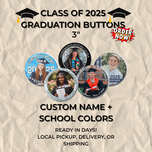 Class of 2025 Graduation Buttons – Custom Name + School Colors (3")