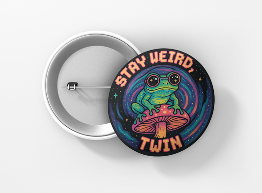 “Stay Weird, Twin” Button – Trippy Frog on Mushroom Pin